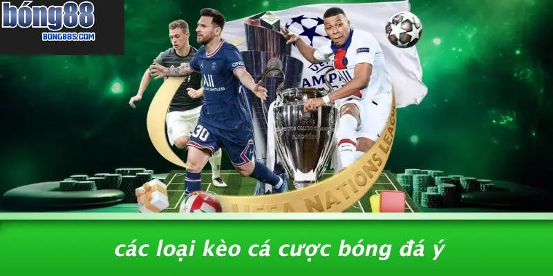 Các Loại Kèo Cá Cược Bóng Đá Ý