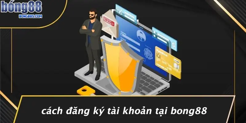 Cách Đăng Ký Tài Khoản Tại BONG88