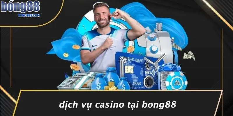 Dịch Vụ Casino Tại BONG88