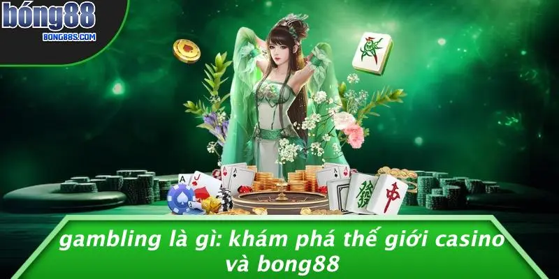 Gambling Là Gì