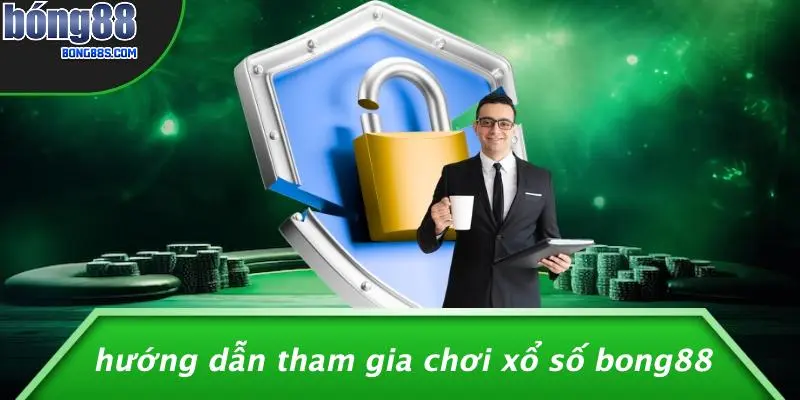 Hướng Dẫn Tham Gia Chơi Xổ Số BONG88