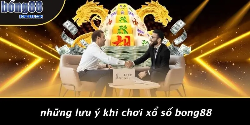 Những Lưu Ý Khi Chơi Xổ Số BONG88