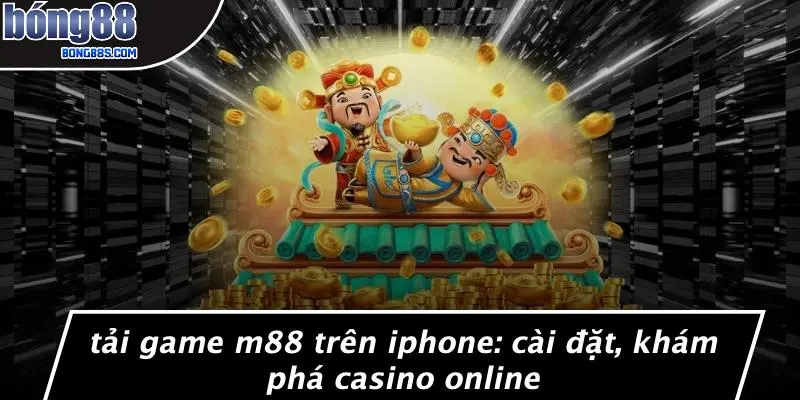 Tải Game M88 Trên Iphone
