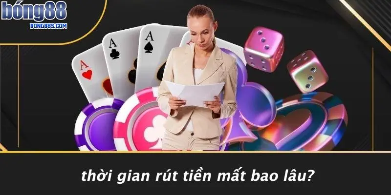 Thời Gian Rút Tiền Mất Bao Lâu?